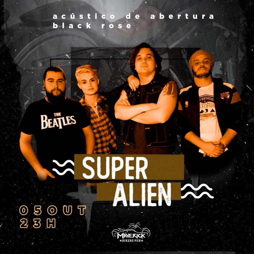 Super Alien | Maverick Bikers Pub | OndeTemBalada.com Super Alien | Maverick Bikers Pub | OndeTemBalada.com