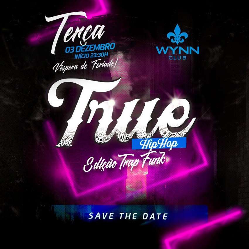 True Hip Hop | Wynn Club | OndeTemBalada.com True Hip Hop | Wynn Club | OndeTemBalada.com