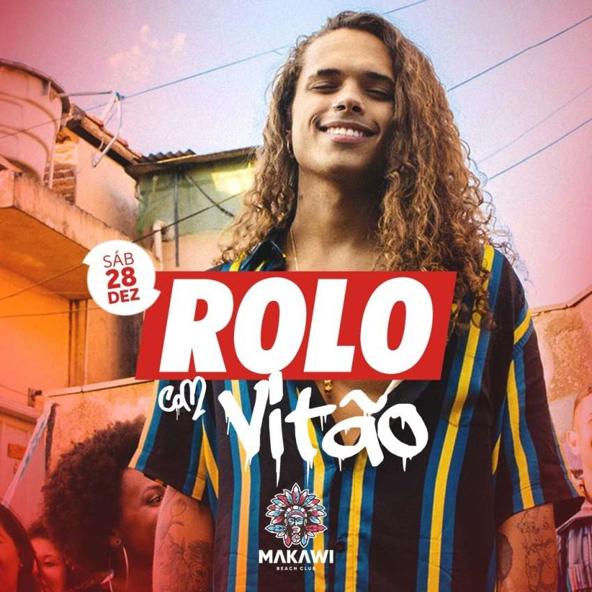 Rolo | Vitão | Makawi Beach Club | OndeTemBalada.com Rolo | Vitão | Makawi Beach Club | OndeTemBalada.com