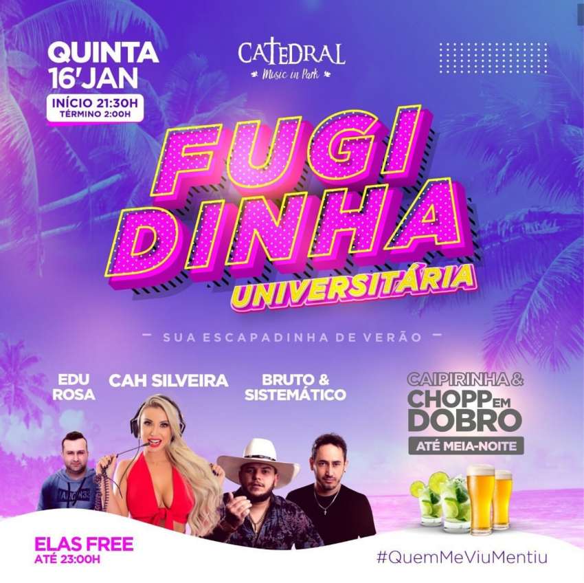 Fugidinha Universitária | Catedral Music In Park. | OndeTemBalada.com Fugidinha Universitária | Catedral Music In Park. | OndeTemBalada.com