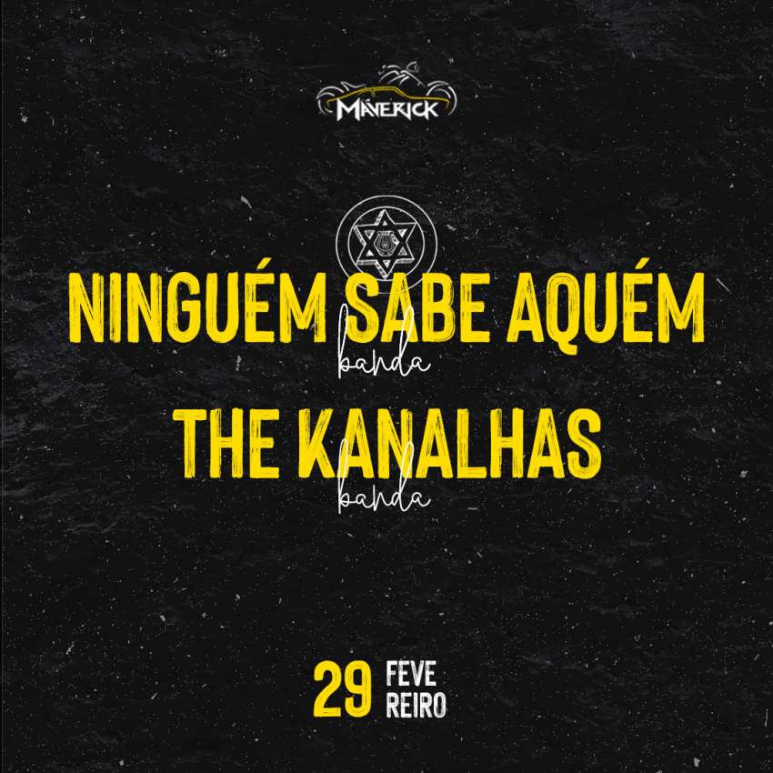 Ninguém Sabe aquém + The Kanalhas | Maverick Bikers Pub | OndeTemBalada.com Ninguém Sabe aquém + The Kanalhas | Maverick Bikers Pub | OndeTemBalada.com