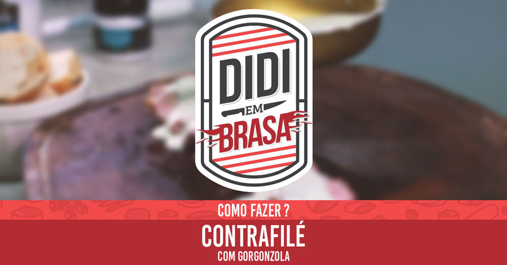 Contrafilé com Gorgonzola – Didi em Brasa