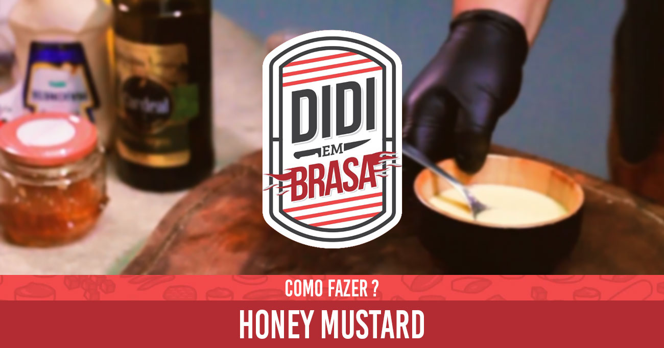 Honey Mustard - Didi em Brasa