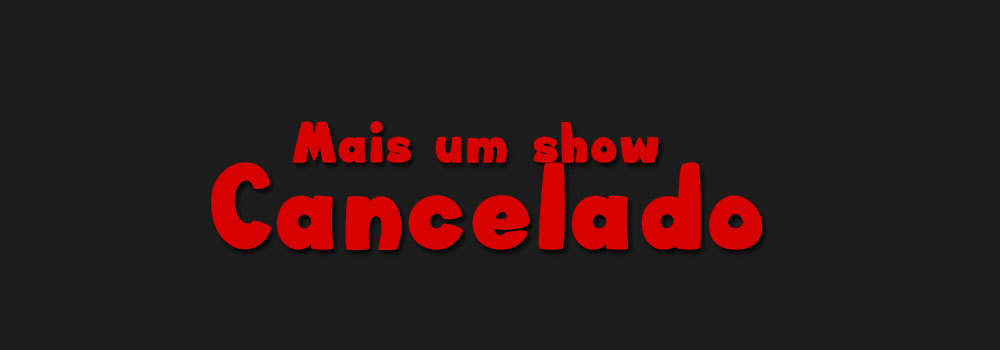 Mais um show cancalado