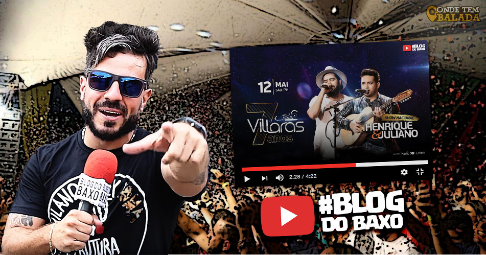 [Vídeo] Blog do Baxo no Aniversário do Villaras com Henrique e Juliano